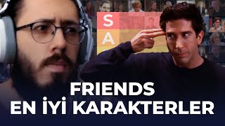 Friends En İyi Karakter Sıralaması  Tierlist [upl. by Demaggio]