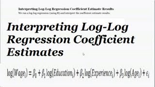 LogLog Regression amp Interpretation What do the Regression Coefficient Estimate Results Mean [upl. by Neslund704]