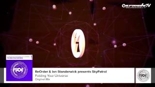 ReOrder amp Ian Standerwick presents SkyPatrol  Folding Your Universe Original Mix [upl. by Larok33]