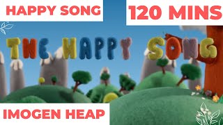 The Happy Song Imogen Heap 120 minute Loop [upl. by Cibis300]