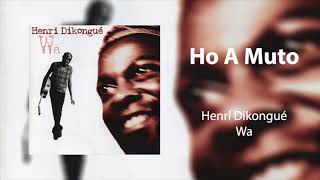 Henri Dikongué  Ho A Muto [upl. by Enilesoj]