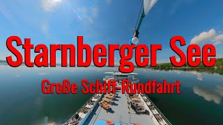 🛳Starnberger See Große SchiffRundfahrt 4K🎥🇩🇪 [upl. by Nwahsd851]