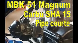 MBK 51 Magnum origine carbu SHA 15 et pipe courte [upl. by Yarehs]