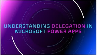 Understanding Power Apps Delegation Concept A Comprehensive Guide [upl. by Artied]