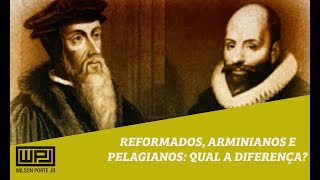 REFORMADOS ARMINIANOS E PELAGIANOS QUAL A DIFERENÇA [upl. by Hootman311]