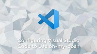 Configuring Visual Studio Code to Use ohmyposh [upl. by Errised400]