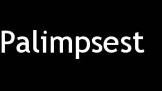 How to Pronounce Palimpsest [upl. by Hudgens]