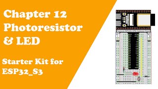 Chapter 12 Photoresistor amp LED Starter Kit for ESP32S3 [upl. by Freddi]