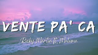 Ricky Martin  Vente Pa Ca ft Maluma LyricsLetra [upl. by Trix]