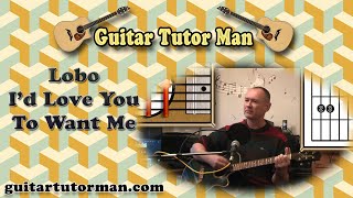 Id Love You To Want Me  Lobo  Acoustic Guitar Lesson easy [upl. by Eimaraj]