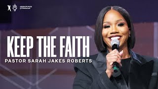 Keep The Faith  Pastor Sarah Jakes Roberts [upl. by Lenahtan577]