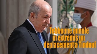 Algérie Abdelmadjid Tebboune annule in extremis un déplacement à Tindouf [upl. by Elexa]