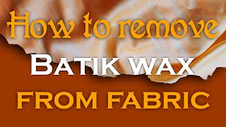 How to remove wax from fabric  Batik wax removal [upl. by Beutner685]