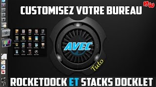 Tuto Customiser son bureau avec Rocketdock et Stacks Docklet  Fr [upl. by Nazus901]