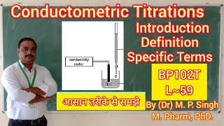 Conductometry  Part1 Specific Molar Equivalent Conductance  Pharma Analysis  BP102T  L59 [upl. by Addam78]