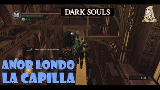 Dark Souls guia ANOR LONDO La capilla y el refugio de Gwyndolin  EP 212 [upl. by Attaynek955]