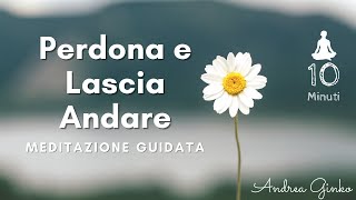 Meditazione guidata per il perdono lascia andare il risentimento e ritrova la pace interiore [upl. by Armington]