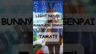 Light Novel Bunny Girl Senpai Resmi Tamat seishunbutayarou [upl. by Akelahs]