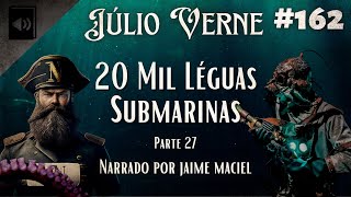 162  Audiolivro  20 Mil Léguas Submarinas  Júlio Verne Parte 27 [upl. by Naara]