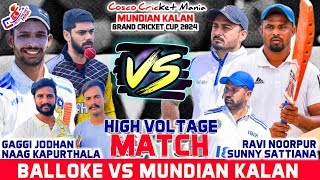 BallokeNaag Kapurthala amp Gaggi Vs MundianRavi Noorpur amp Sunny Sattiana Cosco Cricket Mania [upl. by Ellehcear320]