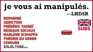 JE VOUS AI MANIPULÉS  Dopamine Liberté dExpression Loi Schiappa et Théorie du Genre [upl. by Kono]