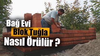 Bağ evi blok tuğla nasıl işlenir  Ceviz bahçesi bağ evi tuğla işleme aşaması [upl. by Lalib]