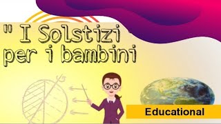 Come spiegare ai bambini il Solstizio dEstate e dInverno [upl. by Finny53]