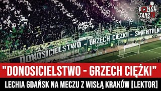 quotDONOSICIELSTWO  GRZECH CIĘŻKIquot  Lechia Gdańsk na meczu z Wisłą Kraków LEKTOR 10112023 r [upl. by Aikan]