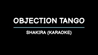 Objection Tango  Shakira Karaoke [upl. by Trebeh]