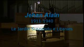 Jehan Alain  Le Jardin sospendu  Litanies [upl. by Mafala]