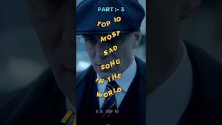 Top 10 Most Sad Song In The World 🌍part 3 shorts viral top10 sad song broken shortsfeed [upl. by Tennies]