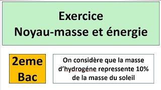 Exercice corrigé noyau masse et énergie 2 bac [upl. by Hnim198]