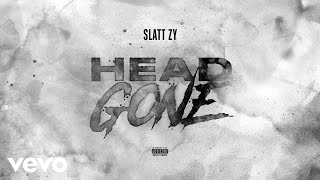 Slatt Zy  Head Gone Official Video [upl. by Odracer]