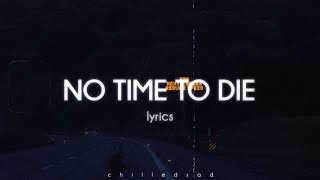 Billie Eilish  No Time To Die Lyrics [upl. by Zonnya]