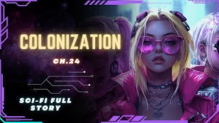 Science Fiction Audiobook  Colonization  Ch24  Full Audiobook [upl. by Seidule385]