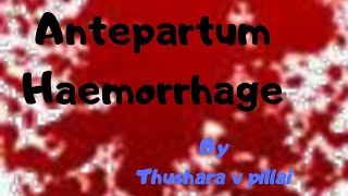 Antepartum Haemorrhage [upl. by Ylrebmic101]