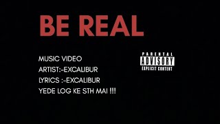 EXCALIBUR BE REAL  MUSIC VIDEO  2K24 [upl. by Cornelie]