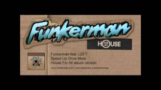 Funkerman ft LEFT  Speed Up Once More album version [upl. by Nitreb]