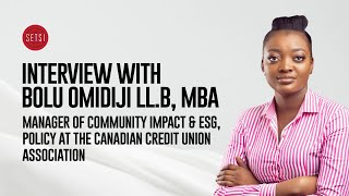 INTERVIEW WITH BOLU OMIDIJI LLB MBA MANAGER OF COMMUNITY IMPACT amp ESG POLICY AT THE CANADIAN [upl. by Ahsenrad349]