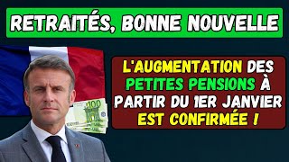 🚨RETRAITÉS BONNE NOUVELLE  LES PETITES PENSIONS SERONT AUGMENTÉES À PARTIR DU 1ER JANVIER 2025 [upl. by Sky524]