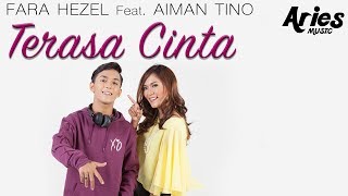 Fara Hezel Ft Aiman Tino  Terasa Cinta Official Lyric Video [upl. by Spain317]