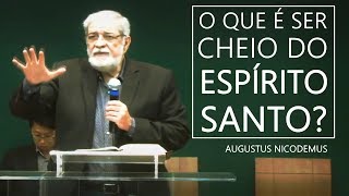 Ser Cheio do Espírito Santo  Augustus Nicodemus [upl. by Thessa]