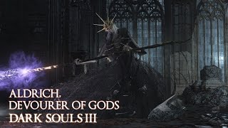 Aldrich Devourer of Gods  Dark Souls III [upl. by Koerner]