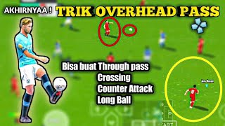 TRIK OVERHEAD PASS PES PPSSPP  UMPAN BOLA ATAS KELAS DUNIA [upl. by Ymled663]