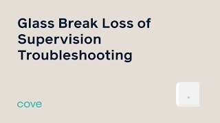 Glass Break Loss of Supervision Troubleshooting [upl. by Gabrielle]