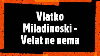 Vlatko Miladinoski  Velat ne nema [upl. by Byrle68]