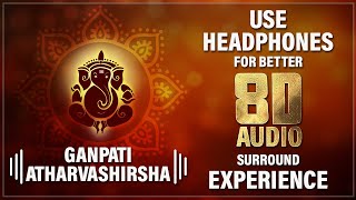 गणपती अथर्वशीर्ष पाठ 8D Audio  Ganapati Atharvashirsha 8D Sound  Ganesh Mantra [upl. by Balthazar450]