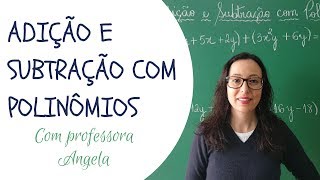 POLINÔMIOS  Adição e Subtração com Polinômios  Professora Angela Matemática [upl. by Sivatnod]