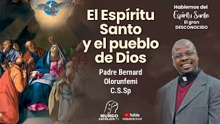 EL ESPÍRITU SANTO Y EL PUEBLO DE DIOS [upl. by Featherstone]