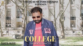 COLLEGE  PALWINDER SAHOTA  NEWPUNJABISONGS2024  SAHOTA MUSIC ENTERTAINMENT [upl. by Callida558]